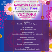 Load image into Gallery viewer, Cosmic Lotus Full Moon Party : A Gods &amp; Goddesses Gathering
